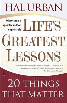 With more than a quarter million copies sold, award-winning teacher Hal Urban outlines twenty lessons that answer timeless questions about how to make the most of your life. Life's Greatest Lessons is a wise, wonderful book. In it, Hal Urban, a parent and an award-winning teacher, presents twenty principles that are as deeply rooted in common sense as they are in compassion. The topics, gathered from a lifetime of teaching both children and adults, span a wide range of readily understood concept One Minute Manager, Urban Books, Success Meaning, Things That Matter, Audio Books Free, Presents For Teachers, High School Teacher, Life Words, Writing Life