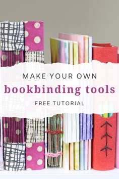 books with the title make your own bookbining tools free printables on them