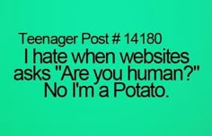 Haha Now Quotes, A Potato