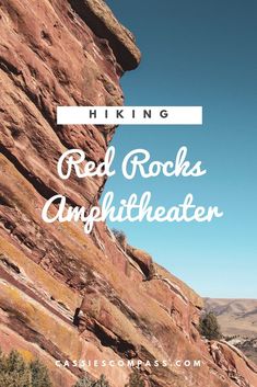 the red rocks amphitheater with text overlay reading hiking red rocks amphitheater