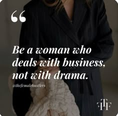 a woman in a suit holding a white bag with the words be a woman who deal with business, not with drama