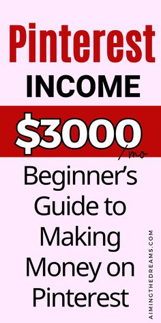 a pink poster with the words pinterest, incme $ 800 beginner's guide to making money on pinterest