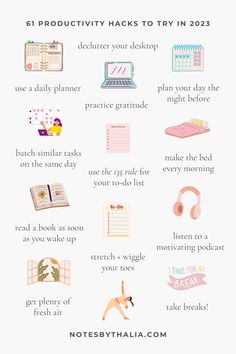 61 productivity hacks to try in 2023 infographic including declutter your desktop, plan your day the night before, use a daily planner, practice gratitude, make your bed every morning, batch similar tasks on the same day, apply the 135 rule to your to-do list, read a book as soon as you wake up, stretch and wiggle your toes, listen to a motivating podcast, get plenty of fresh air and take breaks. Black text on off-white background with coloured icon graphics. Hacks To Try, Healthy Work, Productivity Hacks, Business Coach, Self Care Activities, Good Habits