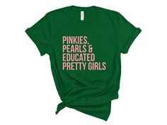 the pinkies, pearls and educated pretty girls t - shirt is on display