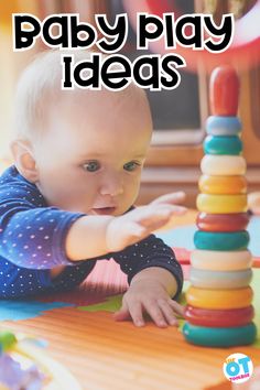 a baby playing with a stack of colorful wooden toys and text that reads, baby play ideas