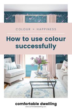 a living room with blue walls and pink curtains, the text reads how to use color successfully