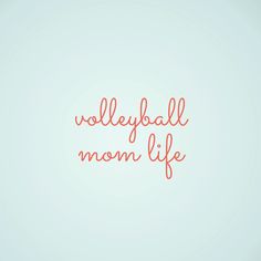 the words volleyball mom life written in red on a light blue background