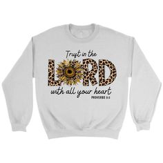 This 'Trust in the Lord with All Your Heart' sweatshirt serves as a constant reminder of God's love and support, and a lovely reminder to trust God with all your heart in all circumstances. With its beautiful design, it's a great way to keep your faith close all day. It also makes a wonderful gift for anyone who needs a little encouragement. Classic fit, unisex sizing Printed to order in the USA Designed to remind you of God's love and presence every day Please make sure that the Color and Size Inspirational Slogan Sweatshirt For Fall, Inspirational Text Print Sweatshirt For Fall, Inspirational Text Print Fall Sweatshirt, Inspirational Graphic Print Sweatshirt For Fall, Fall Inspirational Graphic Print Sweatshirt, Inspirational Graphic Print Fall Sweatshirt, Christian Sweatshirts, Heart Leopard, Trust In The Lord