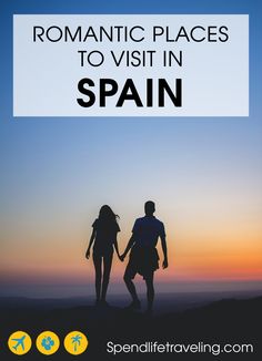 two people holding hands with the words romantic places to visit in spain