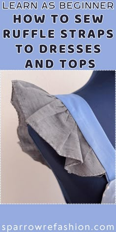 how to sew ruffle straps to dresses and tops