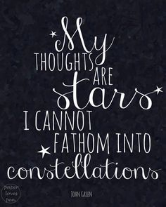 a handwritten quote on black paper that says, my thoughts are stars i cannot't