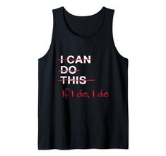 PRICES MAY VARY. I Can Do This If I Die I Die Funny Workout Tee Apparels. Funny Humor Sarcastic Tee Outfit for Men, Women, Mom, Dad, Mother, Father, Daughter, Son, Sister, Brother, Friends, Family, Girls, Boys. Workout Lovers, Gymmer, Fitness Lovers. Funny Quote Ideas for any occasions such as Mother's Day, Father's Day, Thanksgiving, Easter, Xmas, New Year, Halloween, Christmas, St.Patrick's Day, July 4th, Birthday, Valentine, Anniversary Days. Lightweight, Classic fit, Double-needle sleeve and Boys Workout, Funny Motivation, Gym Lover, Funny Fitness, Sarcastic Tees, Funny Workout, Valentine Anniversary, Workout Humor, Father Daughter