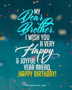 a birthday card with the words my dear brother, i wish you a very happy and joyful year ahead