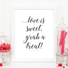 a framed print with the words love is sweet grab a treat in black and white