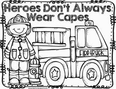 a fire truck coloring page with the words hero don't always wear capes