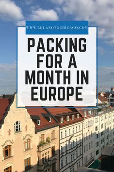 a sign that says packing for a month in europe on top of the cityscape