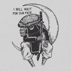 an ink drawing of a man with a parasol on his back and the words i will wait for our fate