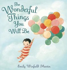 the wonderful things you will be book cover with an illustration of a boy holding balloons