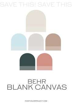 the poster for behr blank canvass is shown with different colors and sizes, including white