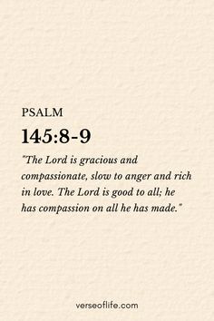 Bible aesthetics of Psalm 145:8-9 in 45 Beautiful Psalms Verses Beautiful Psalms, Bible Aesthetics, Proverbs Verses, Psalms Verses, Psalm 145, Inspirational Encouragement, Verse Wallpaper, Slow To Anger