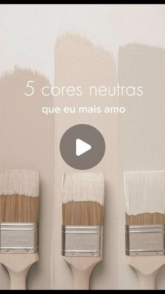 three paintbrushes with the words 5 cores neutrals que eu mais amo