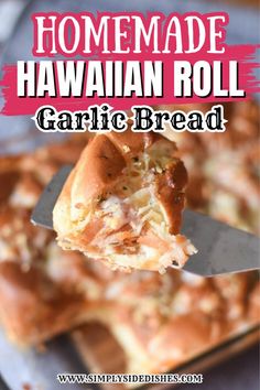 homemade hawaiian roll garlic bread on a spatula with text overlay that reads homemade hawaiian roll garlic bread