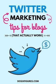 twitter marketing tips for bloggers that actually work