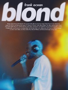 a man with headphones on holding a microphone in front of a poster that reads, frank ocean blond