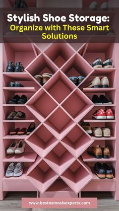 a pink shelf with shoes on it and the words stylish shoe storage organize with these smart solutions