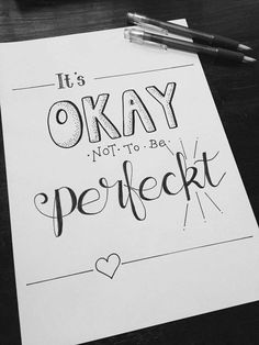 a piece of paper that says it's okay not to be perfect