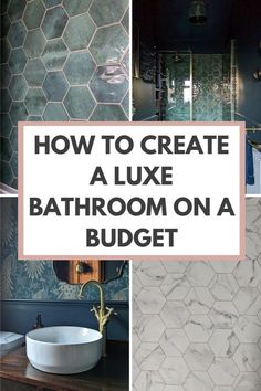 how to create a luxurious bathroom on a budget