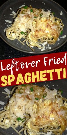 two black plates topped with spaghetti covered in grated cheese and green onions next to a red sign that says leftover fried spaghetti