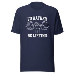 id-rather-be-lifting-weightlifting-tee-gym-t-shirt-lifting-tee-fitness-t-shirt-workout-tee#color_navy Athleisure Slogan T-shirt For Workout, Slogan T-shirt For Workout Athleisure, Athleisure Slogan Workout T-shirt, Sporty Workout T-shirt With Slogan, Sporty Text Print T-shirt For Gym, Relaxed Fit Gym T-shirt With Text Print, Workout T-shirt With Text Print And Relaxed Fit, Comfortable Pre-shrunk Workout T-shirt, Cotton Activewear With Text Print For Workouts