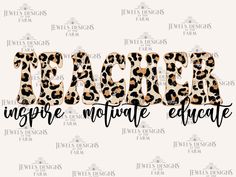 the word teacher in leopard print on a white background with black and brown lettering that reads inspire, motive, engage