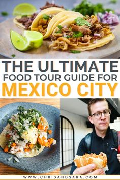 the ultimate food tour guide for mexico city, including tacos and burritos