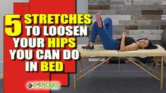 a woman laying on top of a massage table with the words 5 stretches to loose your hips you can do in bed