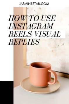 a pink coffee cup sitting on top of a saucer next to a window with the words how to use instagram reels visual replicas