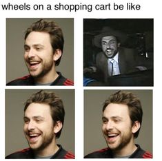 four different pictures of a man smiling and laughing with the caption wheels on a shopping cart be like