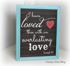 a chalkboard sign with the words i have loved thee with an everlasting love