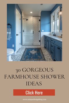 a bathroom with blue walls and tile flooring that says 30 gorgeous farmhouse shower ideas