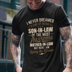 Son-In-Law of a Freaking Awesome Mother-In-Law T-Shirt - tap to personalize and get yours #TShirt #i #never #dreamed, #living #the Spoiled Wife, Son In Law, Freaking Awesome, Mother In Law, Boyfriend Girlfriend, Dad To Be Shirts, Perfect Shirt, Hoodie Sweater, Trending Shirts