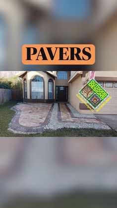 a house with a sign that says pavers on the front and side of it