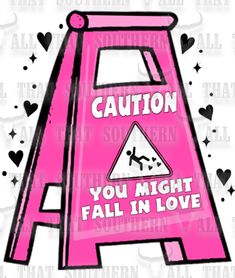 a pink caution sign with the words you might fall in love on it and hearts