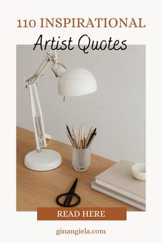 an office desk with a lamp, books and scissors on it that says 10 inspirational art quotes