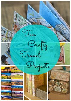 ten crafty travel projects with text overlay