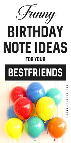 100 Funny Birthday Note Ideas For Bestfriends Self Birthday Quotes, Birthday Quotes Kids