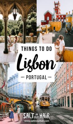 things to do in lisbon portugal with the caption saying things to do in lisbon portugal