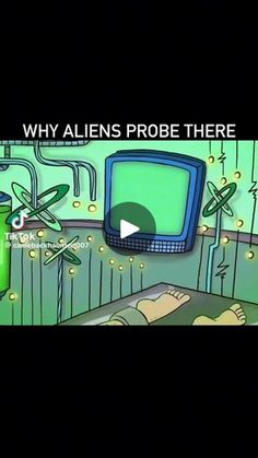 an image of a cartoon scene with the caption why aliens probe there