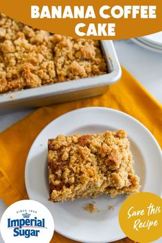 banana coffee cake on a white plate next to a yellow napkin with the words, save this recipe