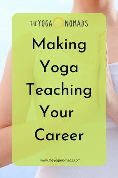 a woman with her hands on her hips and the words making yoga teaching your career